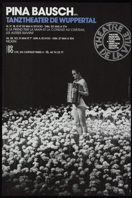 Plakat zu „Er nimmt sie an der Hand und führt sie in das Schloß, die anderen folgen“ und „Nelken“ von Pina Bausch in Paris, 16.05.1990–01.06.1990