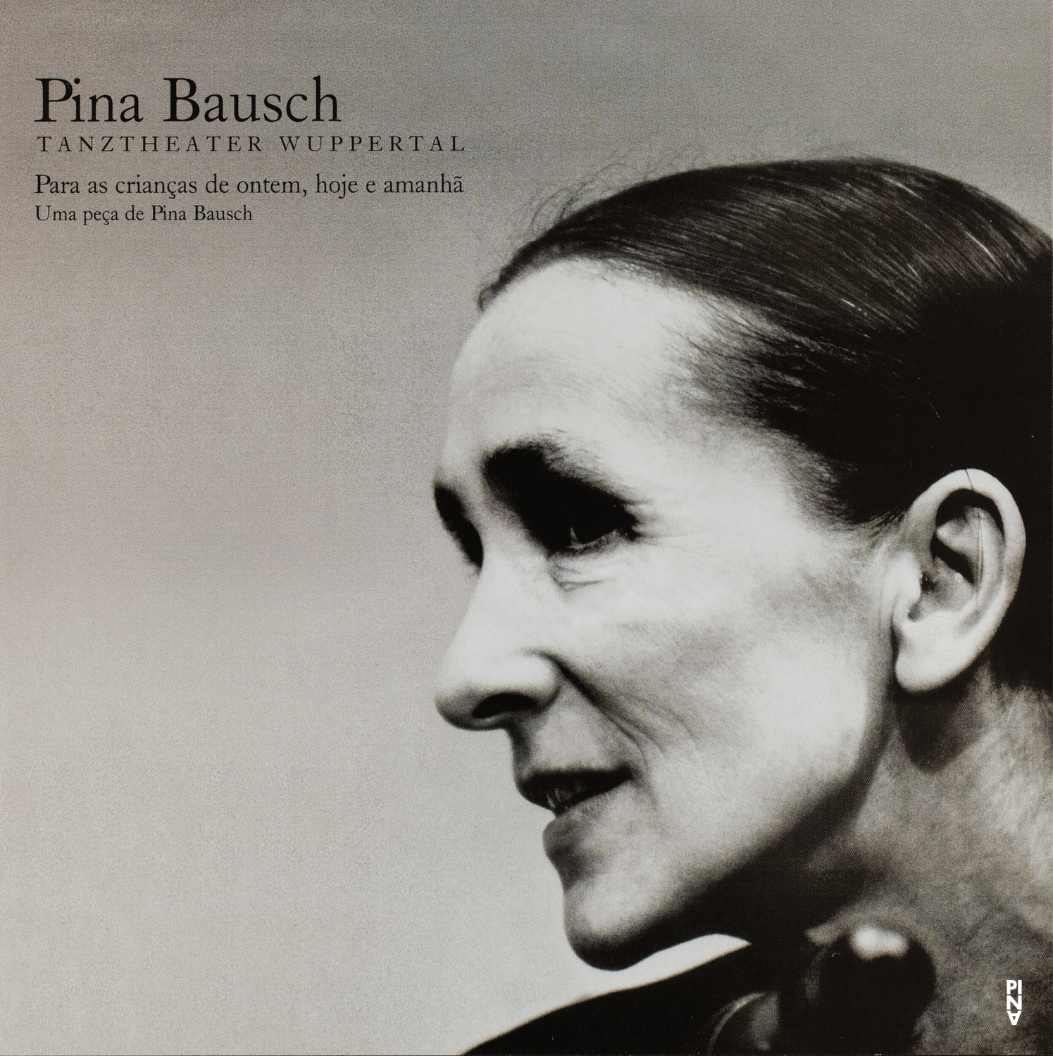 Booklet for “For the Children of Yesterday, Today and Tomorrow” by Pina Bausch with Tanztheater Wuppertal in in São Paulo, 08/28/2006 – 09/03/2006