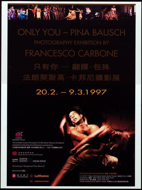 Affiche pour l'exposition photographique « Only You – Pina Bausch » de Franscesco Carbone à Hong Kong, 20.02–09.03.1997