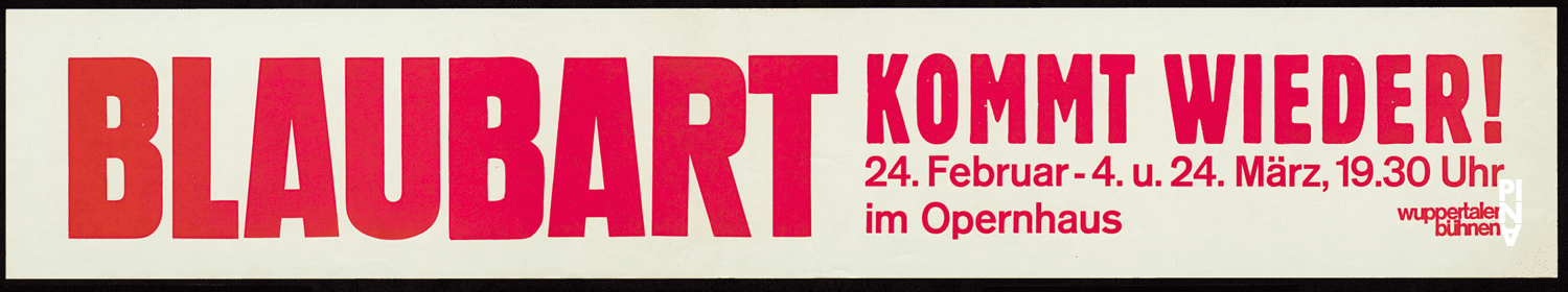 Plakat zu „Blaubart.  Beim Anhören einer Tonbandaufnahme von Béla Bartóks Oper »Herzog Blaubarts Burg«“ von Pina Bausch in Wuppertal, 24.02.1977–24.03.1977