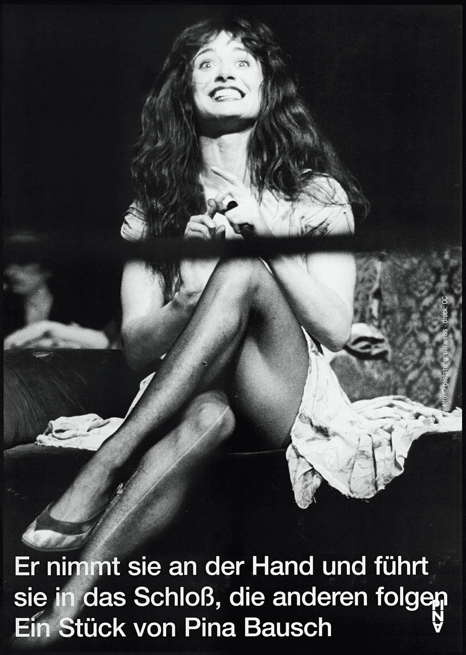 Poster for “He Takes Her By The Hand And Leads Her Into The Castle, The Others Follow” by Pina Bausch