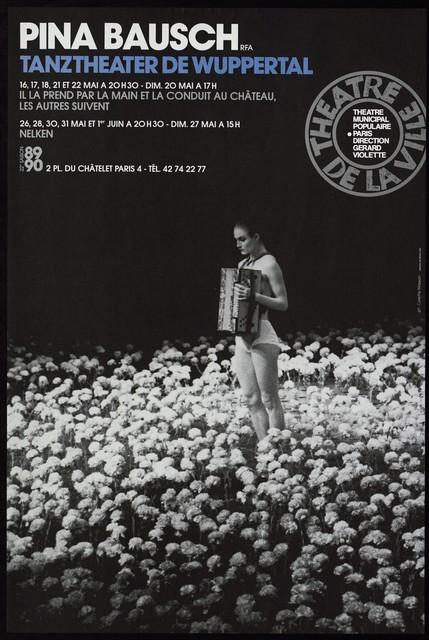 Poster for “He Takes Her by The Hand and Leads Her Into the Castle, The Others Follow” and “Nelken (Carnations)” by Pina Bausch in Paris, 05/16/1990 – 06/01/1990