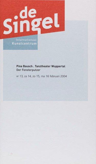 Programme pour « Der Fensterputzer (Le laveur de vitres) » de Pina Bausch avec Tanztheater Wuppertal à Anvers, 13 fév. 2004 – 16 fév. 2004