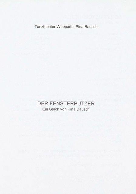 Evening leaflet for “Der Fensterputzer (The Window Washer)” by Pina Bausch with Tanztheater Wuppertal in in Wuppertal, 11/09/2006 – 11/12/2006