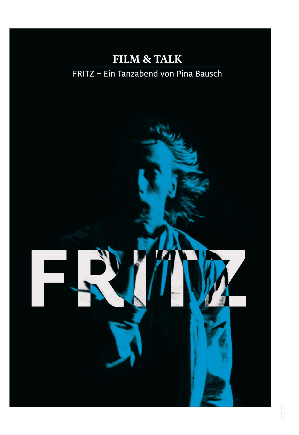 Programme for Fritz – Ein Tanzabend von Pina Bausch, Film & Talk, 30th of april 2015