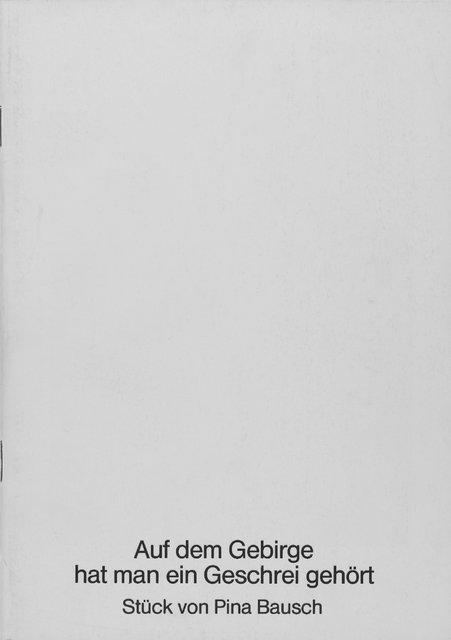 Booklet for “Auf dem Gebirge hat man ein Geschrei gehört (On the Mountain a Cry Was Heard)” by Pina Bausch with Tanztheater Wuppertal in in Wuppertal, May 13, 1984
