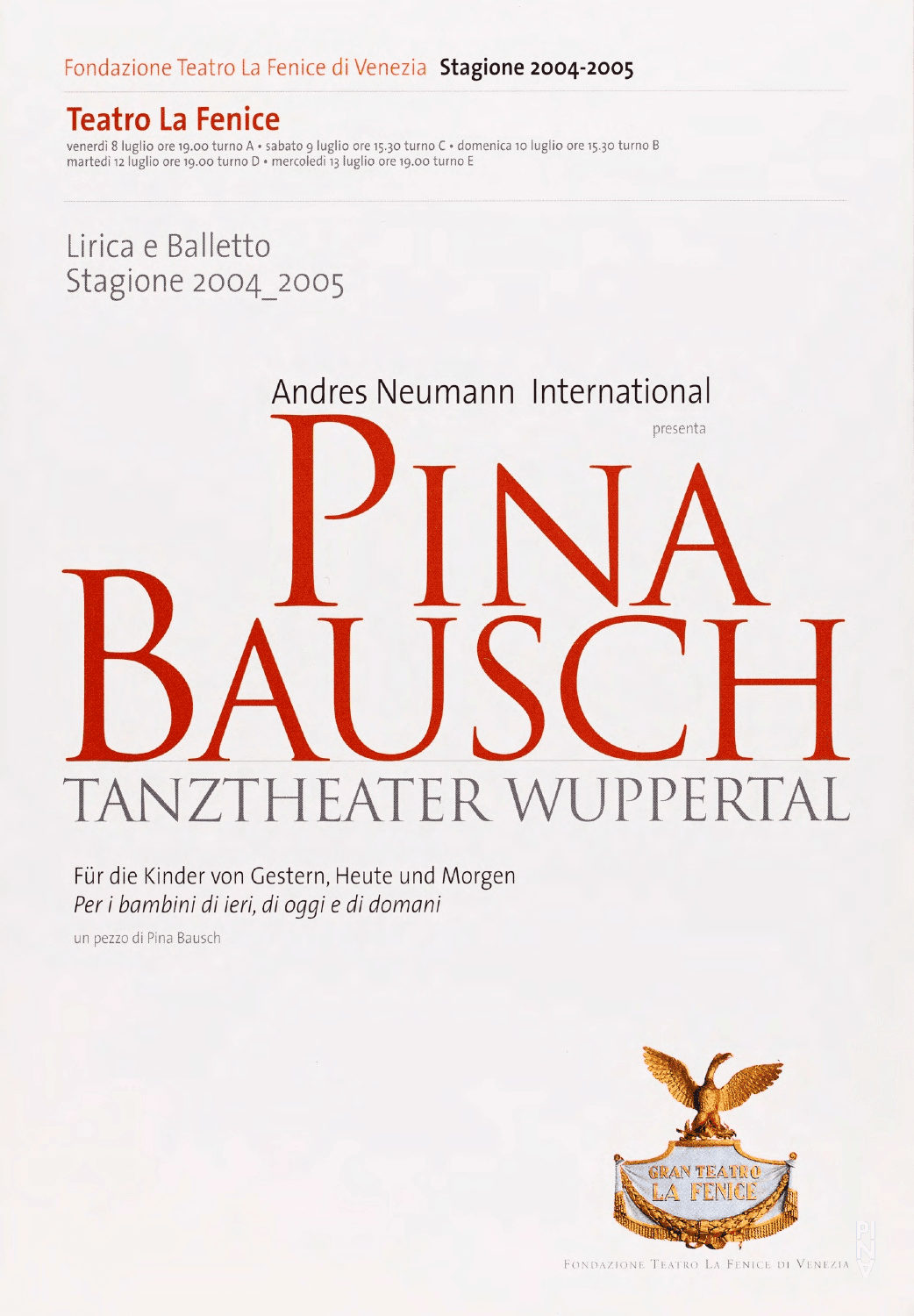 Programme pour « Pour les enfants d´hier, d´aujourd´hui et de demain » de Pina Bausch avec Tanztheater Wuppertal à Venise, 8 juil. 2005 – 13 juil. 2005