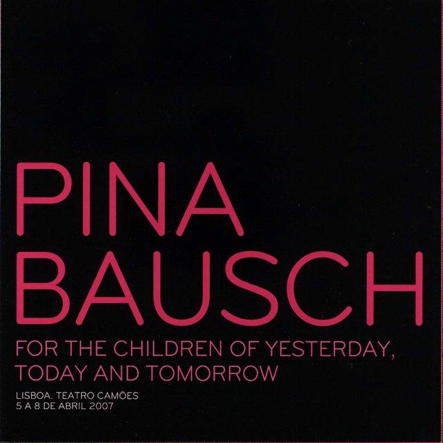 Programmheft zu „Für die Kinder von gestern, heute und morgen“ von Pina Bausch mit Tanztheater Wuppertal in Lissabon, 05.04.2007–08.04.2007