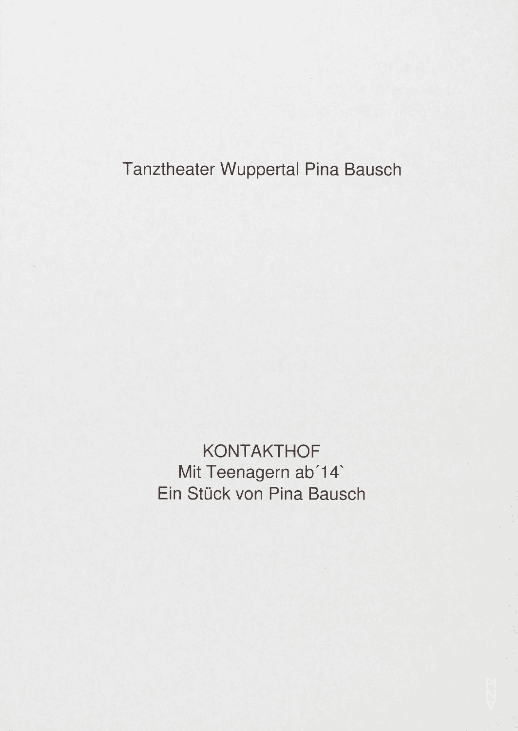 Abendzettel zu „Kontakthof. Mit Teenagern ab „14““ von Pina Bausch mit Kontakthof-Ensemble Teenager ab ´14 in Wuppertal, 07.11.2008–08.11.2008