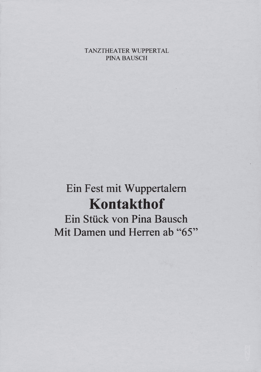 Abendzettel zu „Kontakthof. Mit Damen und Herren ab „65““ von Pina Bausch mit Kontakthof-Ensemble Damen und Herren ab ´65 in Wuppertal, 25.02.2000–27.02.2000
