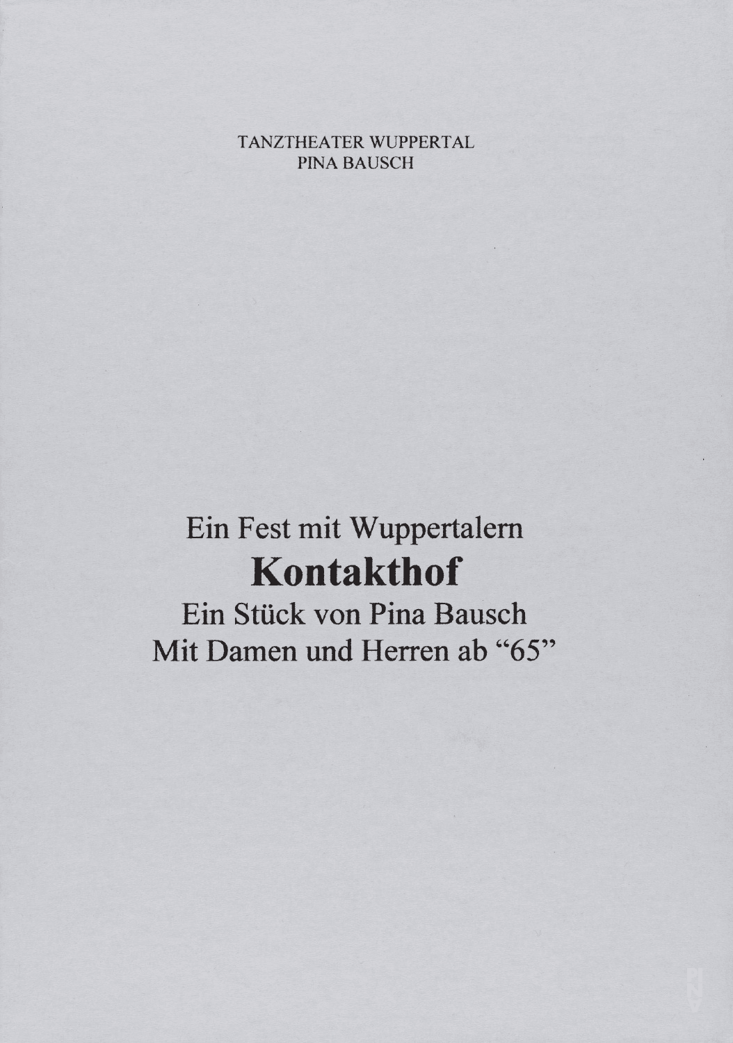 Programme pour « Kontakthof. Avec des dames et messieurs de plus de 65 ans » de Pina Bausch avec Kontakthof-Ensemble Damen und Herren ab ´65 à Wuppertal, 25 fév. 2000 – 27 fév. 2000