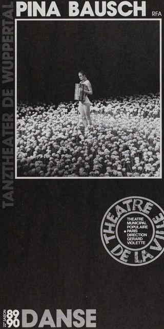 Booklet for “He Takes Her by The Hand and Leads Her Into the Castle, The Others Follow” and “Nelken (Carnations)” by Pina Bausch with Tanztheater Wuppertal in in Paris, 05/16/1990 – 06/01/1990