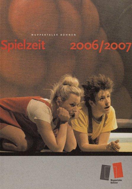 Spielzeitprogramm zu „Vollmond“, „Der Fensterputzer“, „Ten Chi“ und weiteren von Pina Bausch mit Tanztheater Wuppertal in Wuppertal, 28.09.2006–28.05.2007