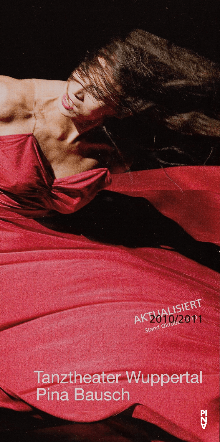 Season programme for “Água”, “Iphigenie auf Tauris”, “Nelken (Carnations)” and more by Pina Bausch with Tanztheater Wuppertal, “Kontakthof. With Teenagers over 14” by Pina Bausch with Kontakthof-Ensemble Teenager ab ´14 and “Kontakthof. With Ladies and Gentlemen over 65” by Pina Bausch with Kontakthof-Ensemble Damen und Herren ab ´65 in in Barcelona, Blagnac, Edinburgh and more, 08/27/2010 – 07/08/2011