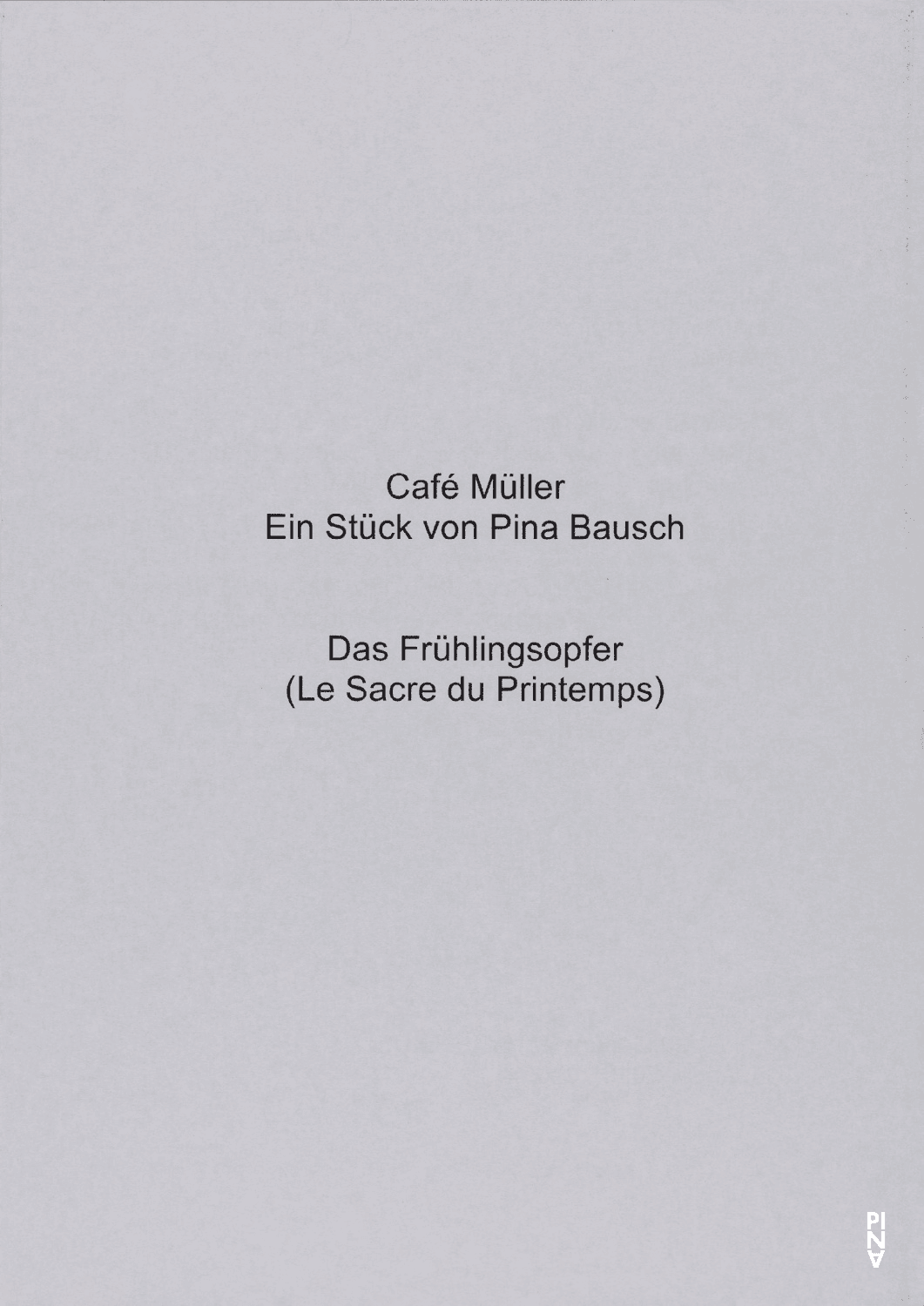 Abendzettel zu „Café Müller“ und „Das Frühlingsopfer“ von Pina Bausch mit Tanztheater Wuppertal in Wuppertal, 28.01.2016–31.01.2016