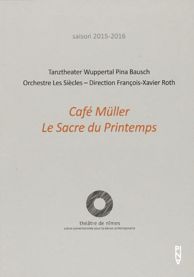 Programmheft zu „Café Müller“ und „Das Frühlingsopfer“ von Pina Bausch mit Tanztheater Wuppertal in Nîmes, 06.06.2016–09.06.2016