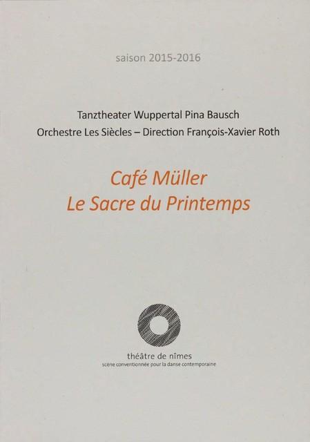 Programme pour « Café Müller » et « Le Sacre du printemps » de Pina Bausch à Nîmes, 6 juin 2016 – 9 juin 2016