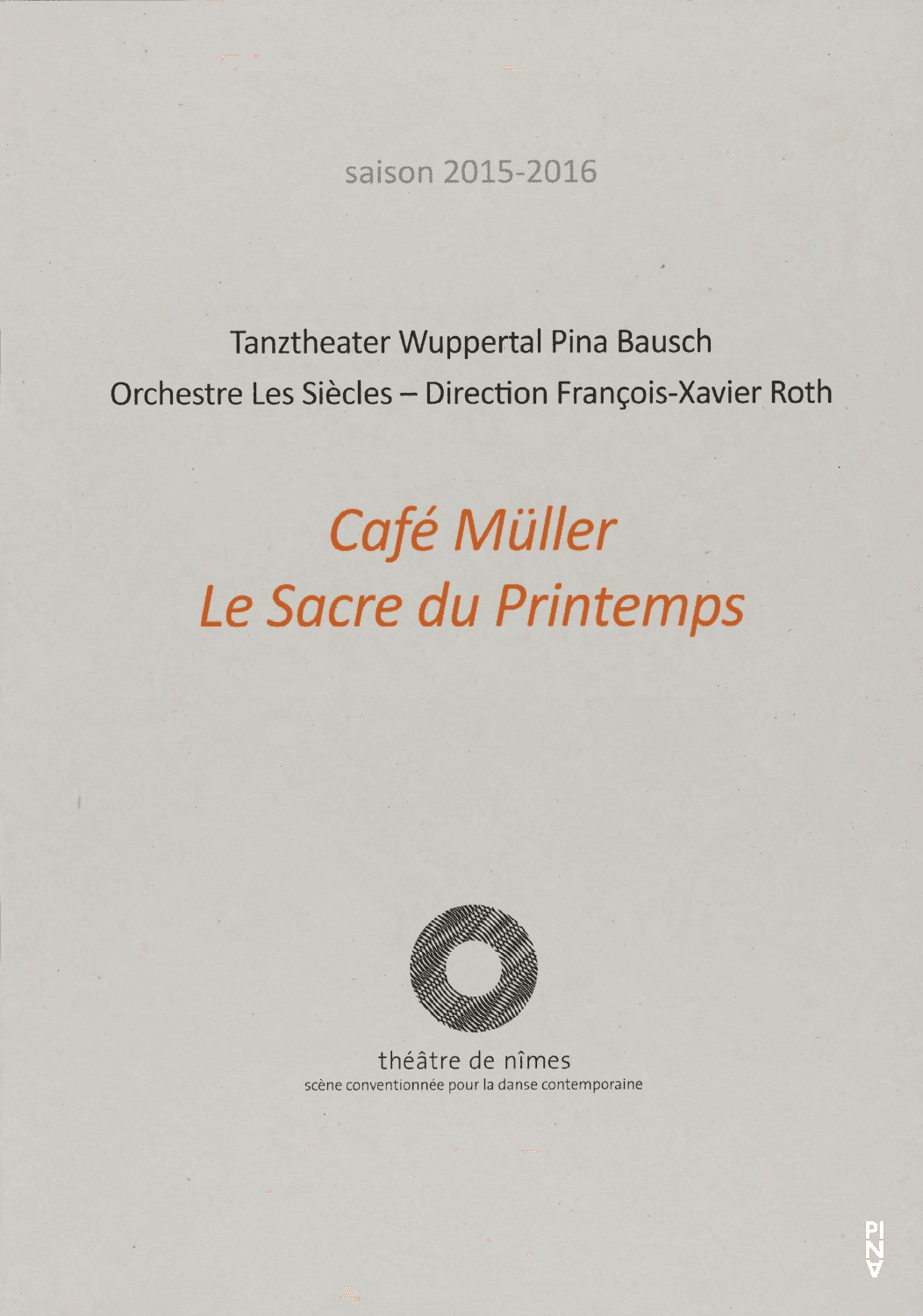 Programmheft zu „Café Müller“ und „Das Frühlingsopfer“ von Pina Bausch mit Tanztheater Wuppertal in Nîmes, 06.06.2016–09.06.2016