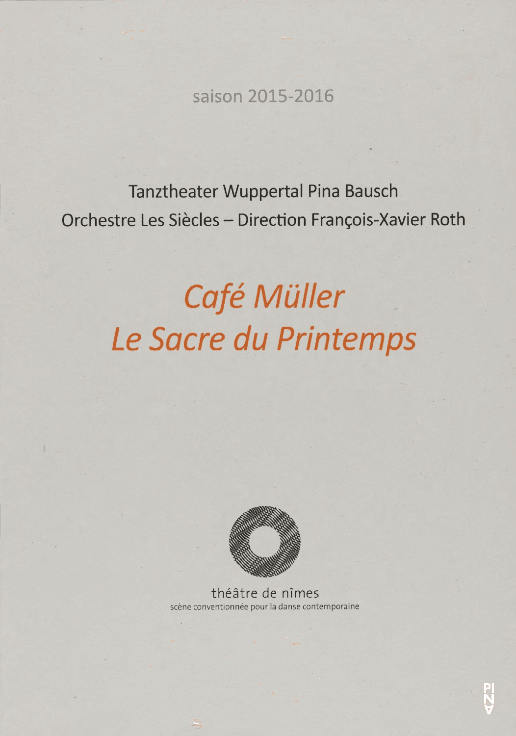 Programme pour « Café Müller » et « Le Sacre du printemps » de Pina Bausch avec Tanztheater Wuppertal à Nîmes, 6 juin 2016 – 9 juin 2016