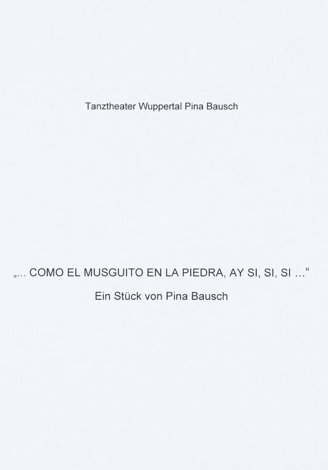 Programme pour « "... como el musguito en la piedra, ay si, si, si ..." (Comme la mousse sur la pierre) » de Pina Bausch avec Tanztheater Wuppertal à Wuppertal, 26 sept. 2014 – 1 oct. 2014