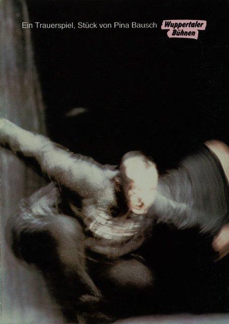 Programmheft zu „Ein Trauerspiel“ von Pina Bausch mit Tanztheater Wuppertal in Wuppertal, 28.01.1995–29.01.1995