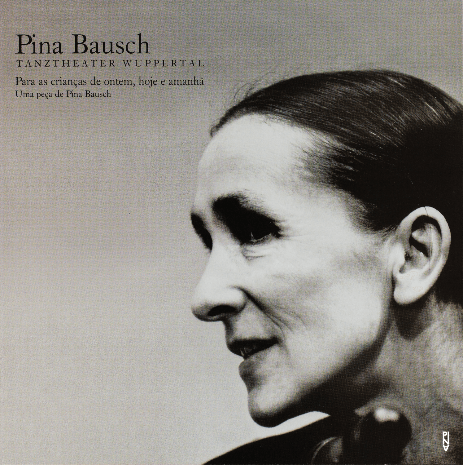 Programmheft zu „Für die Kinder von gestern, heute und morgen“ von Pina Bausch mit Tanztheater Wuppertal in São Paulo, 28.08.2006–03.09.2006