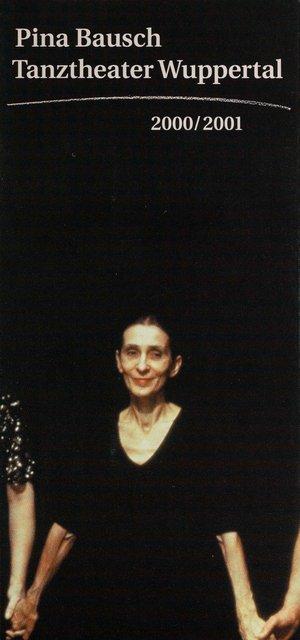 Season programme for “Masurca Fogo”, “Palermo Palermo”, “Der Fensterputzer (The Window Washer)” and more by Pina Bausch with Tanztheater Wuppertal and “Kontakthof. With Ladies and Gentlemen over 65” by Pina Bausch with Kontakthof-Ensemble Damen und Herren ab ´65 in in Athens, Bologna, Cairo and more, 08/30/2000 – 07/08/2001