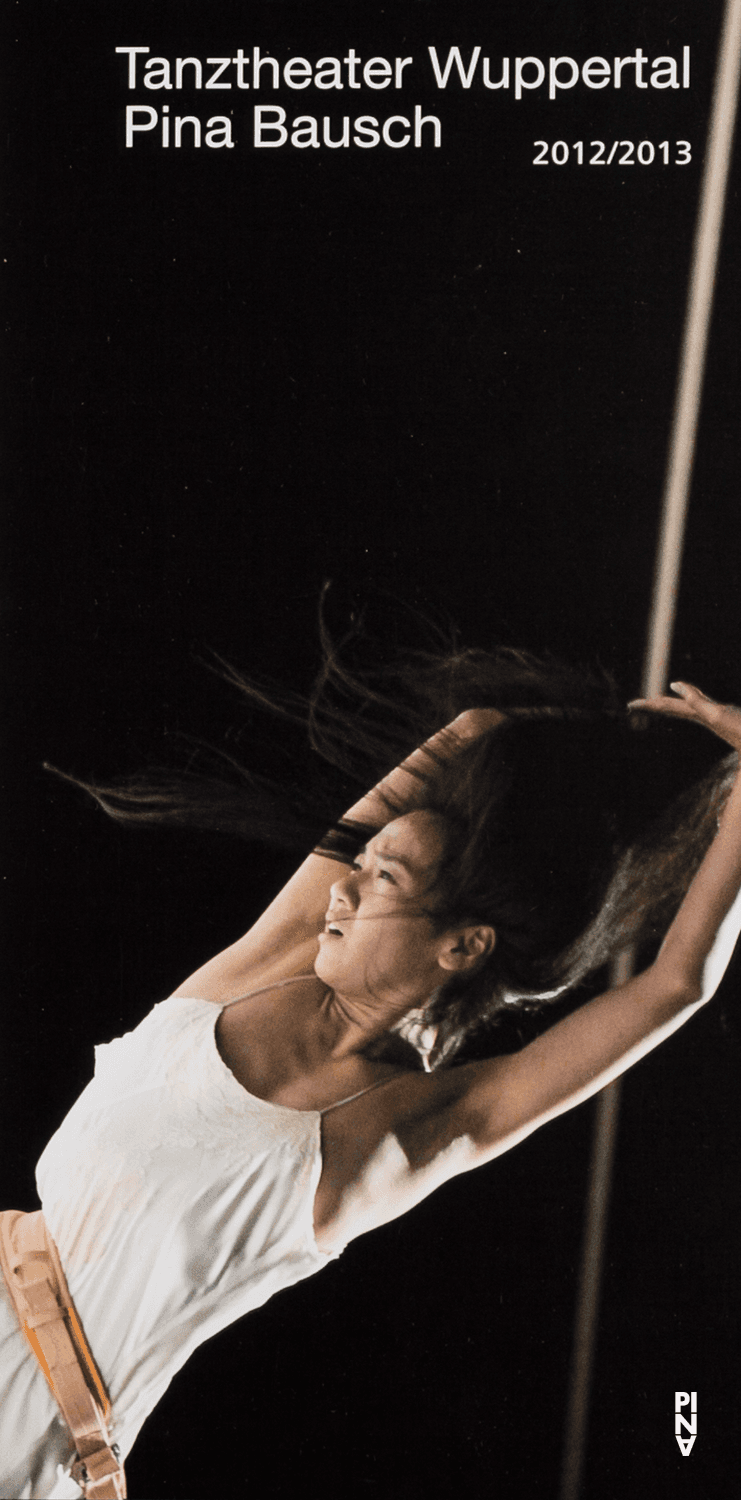 Programme de la saison pour « Two Cigarettes in the Dark », « Masurca Fogo », « Iphigenie auf Tauris » et autres de Pina Bausch avec Tanztheater Wuppertal à Anvers, Göteborg, Londres et autres, 30 août 2012 – 14 juil. 2013